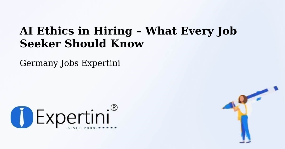 AI Ethics in Recruitment & Hiring – Daisendorf - Daisendorf, Germany Jobs Expertini